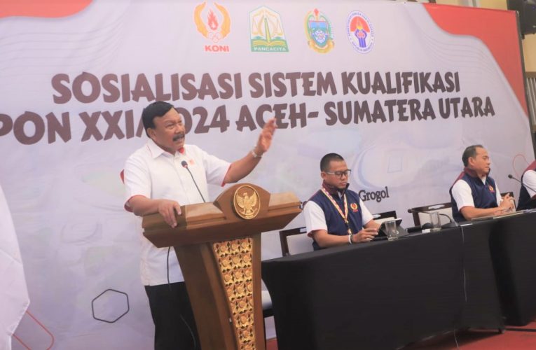 Sosialisasi tentang Sistem Kualifikasi PON XXI/2024 Aceh –Sumut Resmi Ditutup Waketum I KONI Pusat